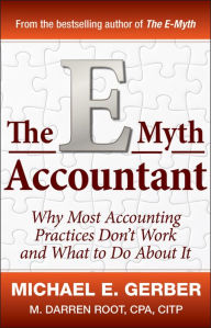 Title: The E-Myth Accountant: Why Most Accounting Practices Don't Work and What to Do about It, Author: Michael E. Gerber
