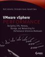 VMware vSphere Performance: Designing CPU, Memory, Storage, and Networking for Performance-Intensive Workloads / Edition 1