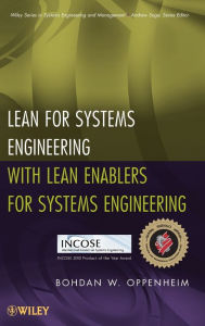 Title: Lean for Systems Engineering with Lean Enablers for Systems Engineering / Edition 1, Author: Bohdan W. Oppenheim