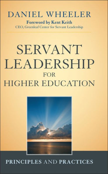 Servant Leadership for Higher Education: Principles and Practices / Edition 1