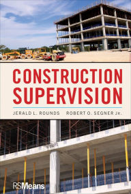 Title: Construction Supervision, Author: Jerald L. Rounds