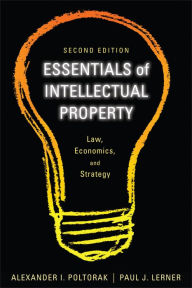 Title: Essentials of Intellectual Property: Law, Economics, and Strategy, Author: Alexander I. Poltorak