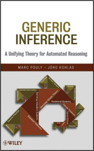 Title: Generic Inference: A Unifying Theory for Automated Reasoning, Author: Marc Pouly