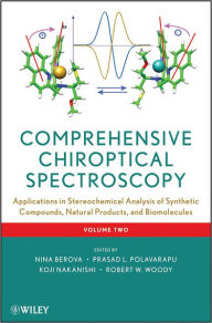 Title: Comprehensive Chiroptical Spectroscopy, Volume 2: Applications in Stereochemical Analysis of Synthetic Compounds, Natural Products, and Biomolecules / Edition 1, Author: Nina Berova