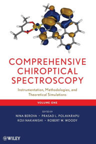 Title: Comprehensive Chiroptical Spectroscopy, Volume 1: Instrumentation, Methodologies, and Theoretical Simulations / Edition 1, Author: Nina Berova