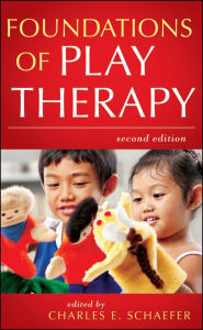 Title: Foundations of Play Therapy, Author: Charles E. Schaefer