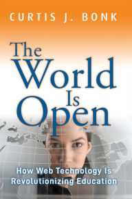 Title: The World Is Open: How Web Technology Is Revolutionizing Education, Author: Curtis J. Bonk