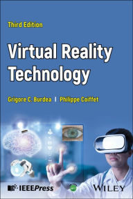 Title: Virtual Reality Technology, Author: Grigore C. Burdea