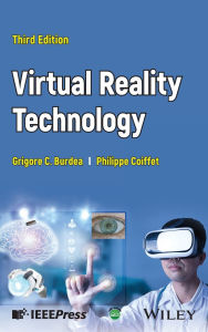 Title: Virtual Reality Technology, Author: Grigore C. Burdea