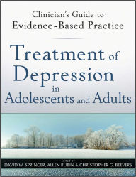 Title: Treatment of Depression in Adolescents and Adults: Clinician's Guide to Evidence-Based Practice, Author: David W. Springer