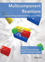 Multicomponent Reactions: Concepts and Applications for Design and Synthesis / Edition 1