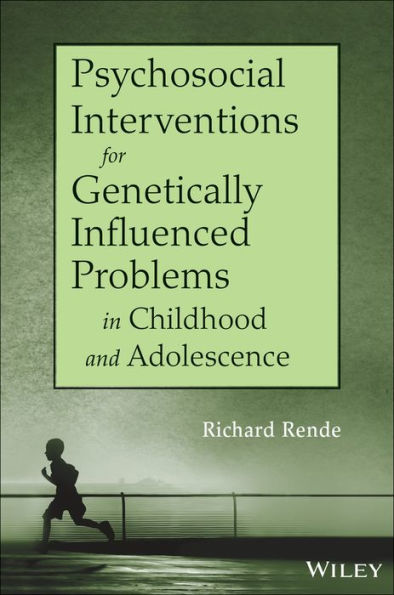 Psychosocial Interventions for Genetically Influenced Problems in Childhood and Adolescence / Edition 1