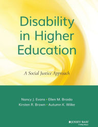Title: Disability in Higher Education: A Social Justice Approach / Edition 1, Author: Nancy J. Evans