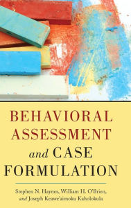 Title: Behavioral Assessment and Case Formulation / Edition 1, Author: Stephen N. Haynes