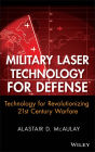 Military Laser Technology for Defense: Technology for Revolutionizing 21st Century Warfare