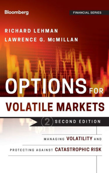 Options for Volatile Markets: Managing Volatility and Protecting Against Catastrophic Risk / Edition 2