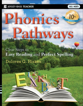 Phonics Pathways Clear Steps To Easy Reading And Perfect Spelling By Dolores G Hiskes Paperback Barnes Noble