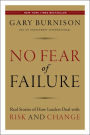 No Fear of Failure: Real Stories of How Leaders Deal with Risk and Change