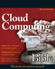 Title: Cloud Computing Bible, Author: Barrie Sosinsky
