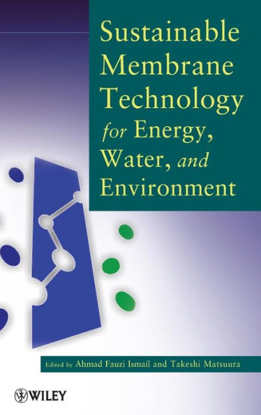Sustainable Membrane Technology for Energy, Water, and Environment