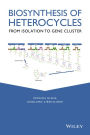 Biosynthesis of Heterocycles: From Isolation to Gene Cluster / Edition 1