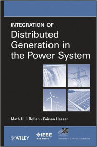 Title: Integration of Distributed Generation in the Power System, Author: Math H. J. Bollen