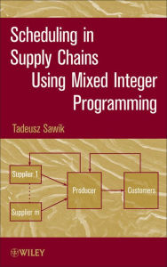 Title: Scheduling in Supply Chains Using Mixed Integer Programming, Author: Tadeusz Sawik