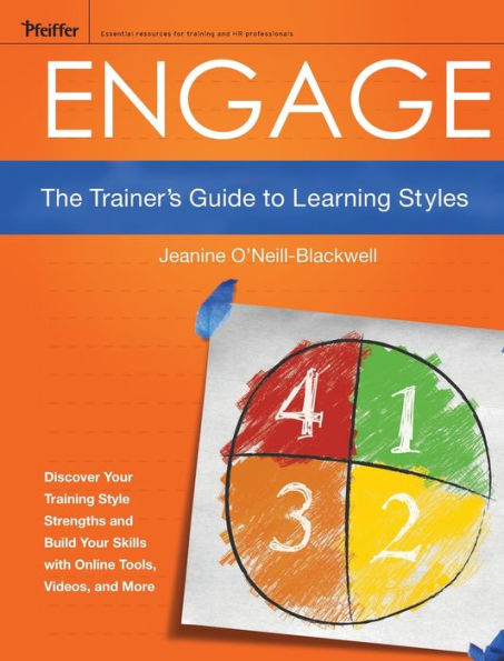 Engage: The Trainer's Guide to Learning Styles / Edition 1