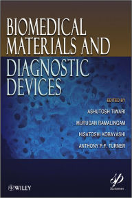 Title: Biomedical Materials and Diagnostic Devices / Edition 1, Author: Ashutosh Tiwari