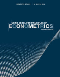 Title: Using Excel for Principles of Econometrics / Edition 4, Author: Genevieve Briand