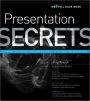 Presentation Secrets: Do What You Never Thought Possible with Your Presentations