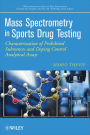 Mass Spectrometry in Sports Drug Testing: Characterization of Prohibited Substances and Doping Control Analytical Assays