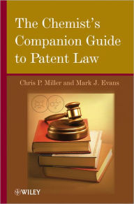 Title: The Chemist's Companion Guide to Patent Law, Author: Chris P. Miller