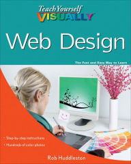 Title: Teach Yourself VISUALLY Web Design, Author: Rob Huddleston