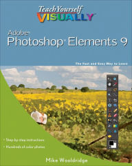 Title: Teach Yourself VISUALLY Photoshop Elements 9, Author: Mike Wooldridge