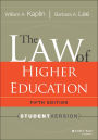 The Law of Higher Education, 5th Edition: Student Version / Edition 5