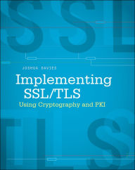 Title: Implementing SSL / TLS Using Cryptography and PKI, Author: Joshua Davies