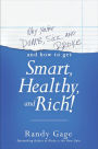 Alternative view 2 of Why You're Dumb, Sick and Broke...And How to Get Smart, Healthy and Rich!