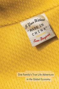 Title: A Year Without Made in China: One Family's True Life Adventure in the Global Economy, Author: Sara Bongiorni