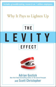 Title: The Levity Effect: Why it Pays to Lighten Up, Author: Adrian Gostick