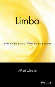 Title: Limbo: Blue-Collar Roots, White-Collar Dreams, Author: Alfred Lubrano