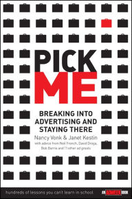 Title: Pick Me: Breaking Into Advertising and Staying There, Author: Nancy Vonk