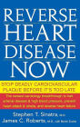 Reverse Heart Disease Now: Stop Deadly Cardiovascular Plaque Before It's Too Late