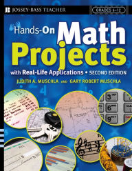 Title: Hands-On Math Projects With Real-Life Applications: Grades 6-12, Author: Judith A. Muschla