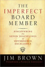 The Imperfect Board Member: Discovering the Seven Disciplines of Governance Excellence