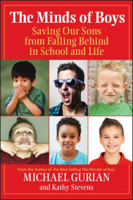 Title: The Minds of Boys: Saving Our Sons From Falling Behind in School and Life, Author: Michael Gurian