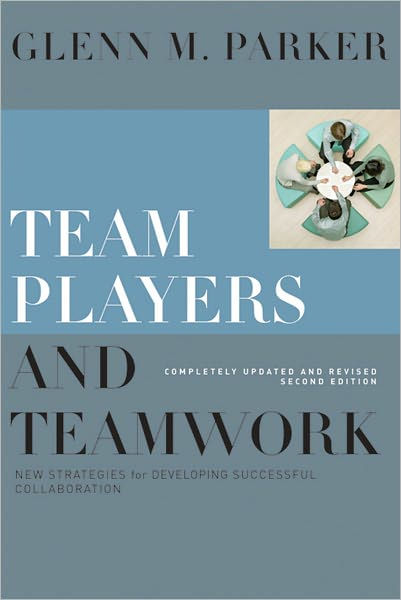 Team Players and Teamwork: Working with Personalites to Develop ...