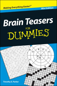 Title: Brain Teasers For Dummies, Mini Edition, Author: Timothy E. Parker