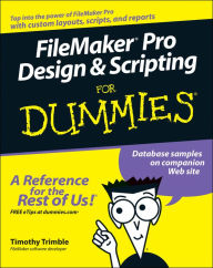 Title: FileMaker Pro Design and Scripting For Dummies, Author: Timothy Trimble