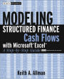 Modeling Structured Finance Cash Flows with Microsoft Excel: A Step-by-Step Guide